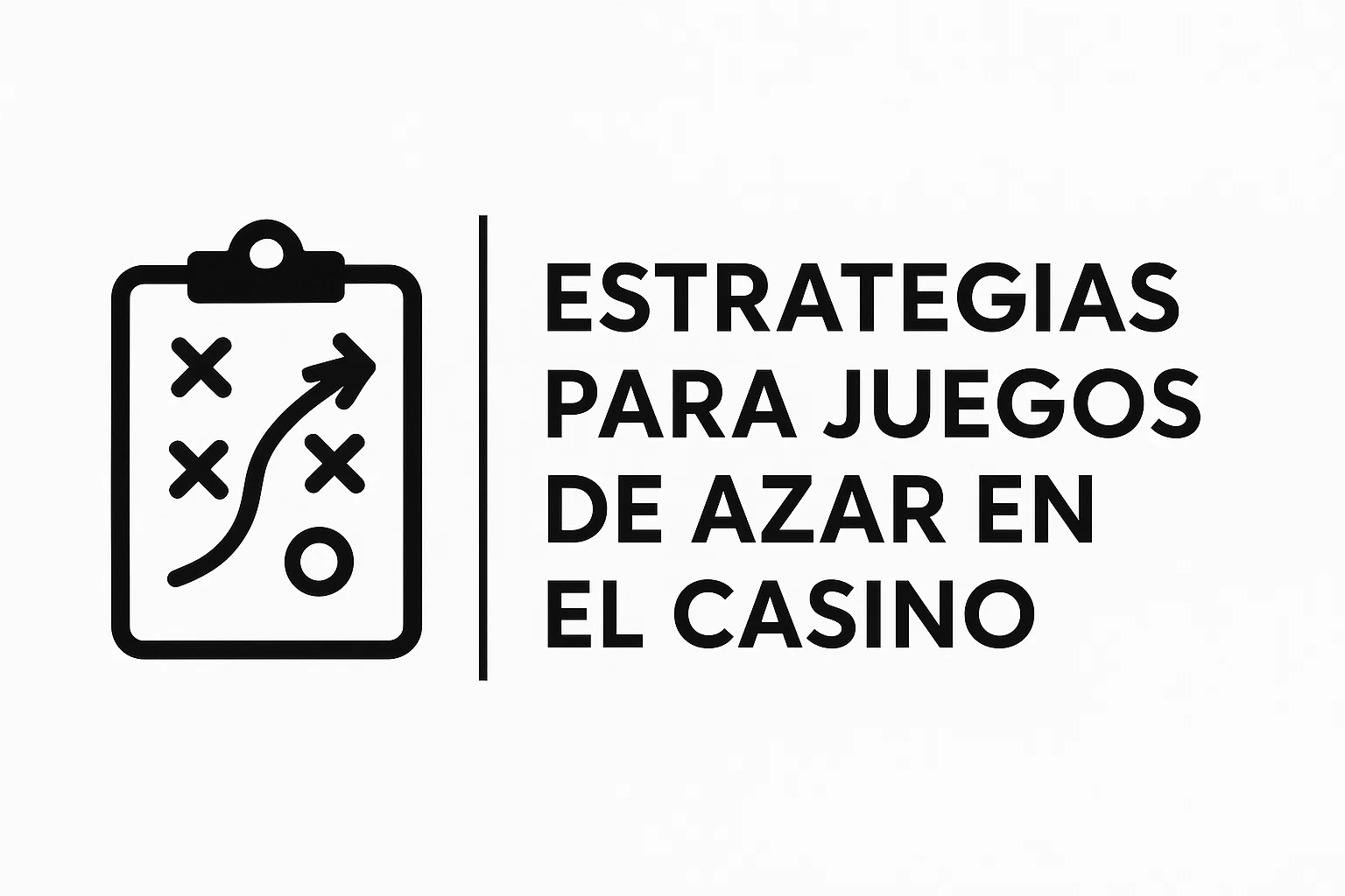 Estrategias para Juegos de Azar en el Casino